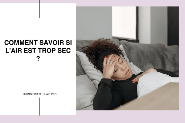 Comment savoir si l'air est trop sec ?